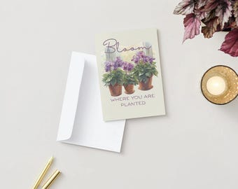 Bloom Where You Are Planted Greeting Card New Assignment JW