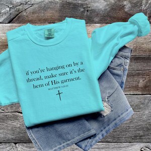 If You&#39;re Hanging On by a Thread Comfort Colors Sweatshirt, Inspirational Graphic, Hem of His Garment Shirt, Unisex, Christian Apparel