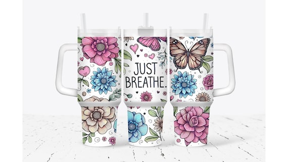 Just Breathe Flowers and Butterflies Tumbler