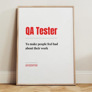 QA Tester Job Description Poster Funny Office Wall Art, Software Humor Decor Sarcastic Quality Assurance Office Print, Fun Home Office Print