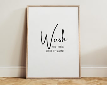 Wash Your Hands You Filthy Animal Bathroom Sign, Funny Bathroom Wall Art, Toilet Humor Poster, Kids Bathroom Decor, Fun Kitchen Hygiene Sign