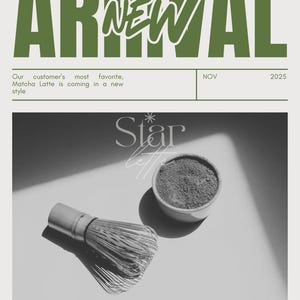 May include: An advertisement for a matcha latte, featuring a matcha whisk and a small bowl of matcha powder. The text "ARRIVAL NEW" is at the top, with additional text below. The Star Latte logo is also visible.
