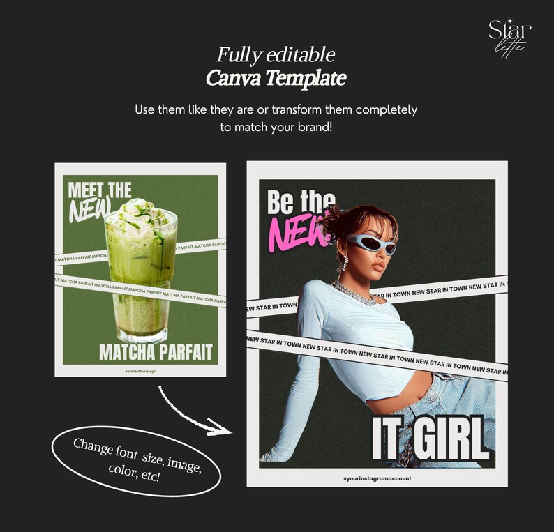 May include: A Canva template design featuring two posters. One showcases a matcha parfait, the other a woman with sunglasses. Text includes "Meet the New," "Be the New," and "IT GIRL." The design is fully editable, allowing for brand customization.