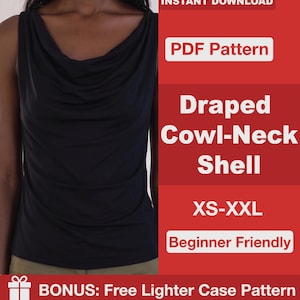 May include: A black sleeveless shell top with a draped cowl neckline. The image includes text: INSTANT DOWNLOAD, PDF Pattern, Draped Cowl-Neck Shell, XS-XXL, Beginner Friendly, and BONUS: Free Lighter Case Pattern with a gift icon.