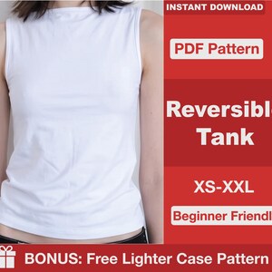 May include: A white sleeveless tank top with a high neckline. The image includes text: INSTANT DOWNLOAD, PDF Pattern, Reversible Tank, XS-XXL, Beginner Friendly, and BONUS: Free Lighter Case Pattern on a red background.