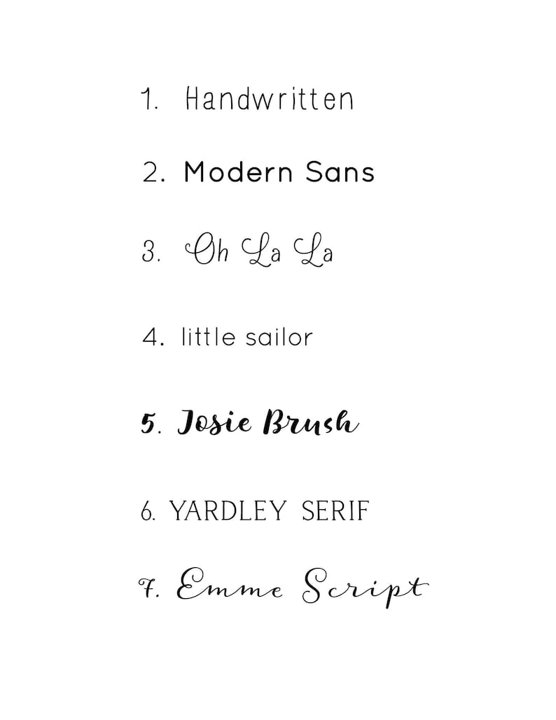May include: A list of seven different fonts, including Handwritten, Modern Sans, Oh La La, little sailor, Josie Brush, YARDLEY SERIF, and Emme Script.