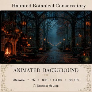 Puede incluir: Un fondo animado titulado Haunted Botanical Conservatory que muestra un invernadero de paredes de cristal oscuro con una chimenea encendida, muebles de terciopelo verde y linternas brillantes. Texto: Ultrawide, 4K, QHD, Full HD, 30 FPS, Seamless 18s Loop.