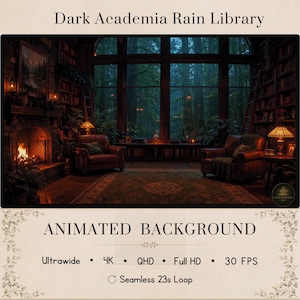 Puede incluir: Un fondo animado titulado Dark Academia Rain Library que muestra una habitación acogedora con chimenea, dos sillones de cuero y grandes ventanales con vistas a un bosque oscuro. El texto incluye Ultrawide, 4K, QHD, Full HD, 30 FPS y Seamless 23s Loop.