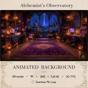May include: An animated background titled Alchemist's Observatory featuring a room with shelves of bottles, glowing crystal balls, and a large purple rug. A window displays a castle under a starry night sky with a beam of light. Text includes Ultrawide, 4K, QHD, Full HD, 30 FPS, and Seamless 19s Loop.