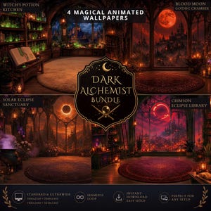 May include: A digital bundle of four animated wallpapers titled Dark Alchemist Bundle, featuring scenes of a witch's potion kitchen, a blood moon gothic chamber, a solar eclipse sanctuary, and a crimson eclipse library with dark, atmospheric interiors.