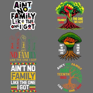 May include: A collection of graphic designs with the text "Ain't No Family Like The One I Got." The designs feature fists, trees, and the colors of the Pan-African flag. The designs are on a gray background.