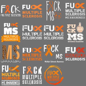 May include: A selection of graphic designs on a grey background, featuring text and orange ribbons associated with Multiple Sclerosis awareness. The designs include phrases like "F*ck MS" and "Multiple Sclerosis" in various fonts.