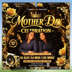 以下が含まれることがあります： 母の日のお祝いのプロモーションフライヤー。デザインは、黒い背景に金色のテキストとアクセントが特徴です。2人の女性が中央で微笑んでいます。フライヤーには、DJ Alex、DJ Nova、ライブ音楽による週末のお祝いの詳細が含まれています。