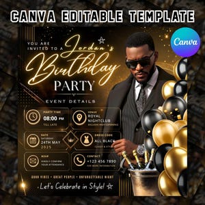 May include: A digital birthday party invitation template featuring a man in a suit and sunglasses, gold and black balloons, and a champagne bucket. Text includes CANVA EDITABLE TEMPLATE, Jordan's Birthday Party, 08:00 PM, 24th May 2025, and Royal Nightclub.