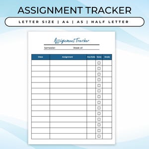May include: A white assignment tracker with a blue header and a table for tracking assignments. The text "ASSIGNMENT TRACKER" is at the top, with size options below. The table includes columns for class, assignment, due date, done, and grade.
