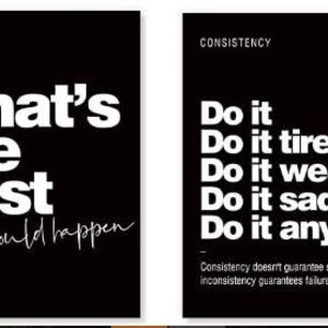 May include: Four motivational posters with black and white text. The posters read: "1% BETTER EVERY DAY.", "what's the best that could happen", "Do it, Do it tired, Do it weak, Do it sad, Do it anyway", and "YOUR ONLY LIMIT IS YOU."