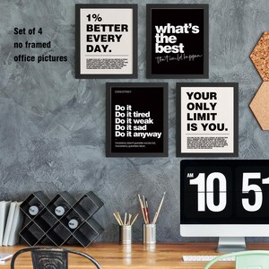 May include: Set of four framed office pictures with motivational quotes. The quotes include "1% Better Every Day," "What's the best that could happen," "Do it anyway," and "Your only limit is you." The images are black and white.