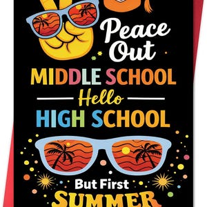 May include: A black greeting card with the text "Peace Out" and "Middle School - Hello - High School". The card features a yellow peace sign wearing sunglasses with a beach scene reflected in the lenses. The bottom of the card reads "But First SUMMER".