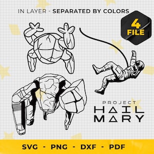 May include: Black and white digital illustrations of alien-like creatures and an astronaut. The text reads "IN LAYER - SEPARATED BY COLORS", "PROJECT HAIL MARY", and file type options: SVG, PNG, DXF, and PDF.