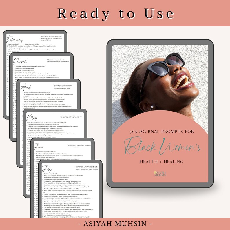 May include: A digital journal with 365 prompts for Black Women's health and healing. The image shows a woman wearing sunglasses, smiling, and a stack of digital journal pages with prompts for each month. The text "Ready to Use" is at the top.