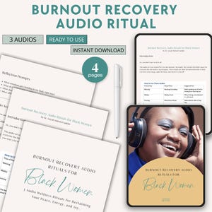 May include: Digital download featuring a wellness audio ritual for Black women. The image includes a tablet, phone, and printed pages with text. The text includes "Burnout Recovery Audio Rituals for Black Women" and "3 Audio Wellness Rituals for Reclaiming Your Peace, Energy, and Joy."