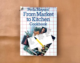 Vintage 1979 First Edition Perla Meyers’ From Market to Kitchen Cookbook