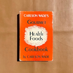 Vintage 60s Hardcover CookbookCarlson Wades Gourmet Health Foods Cookbook image 1