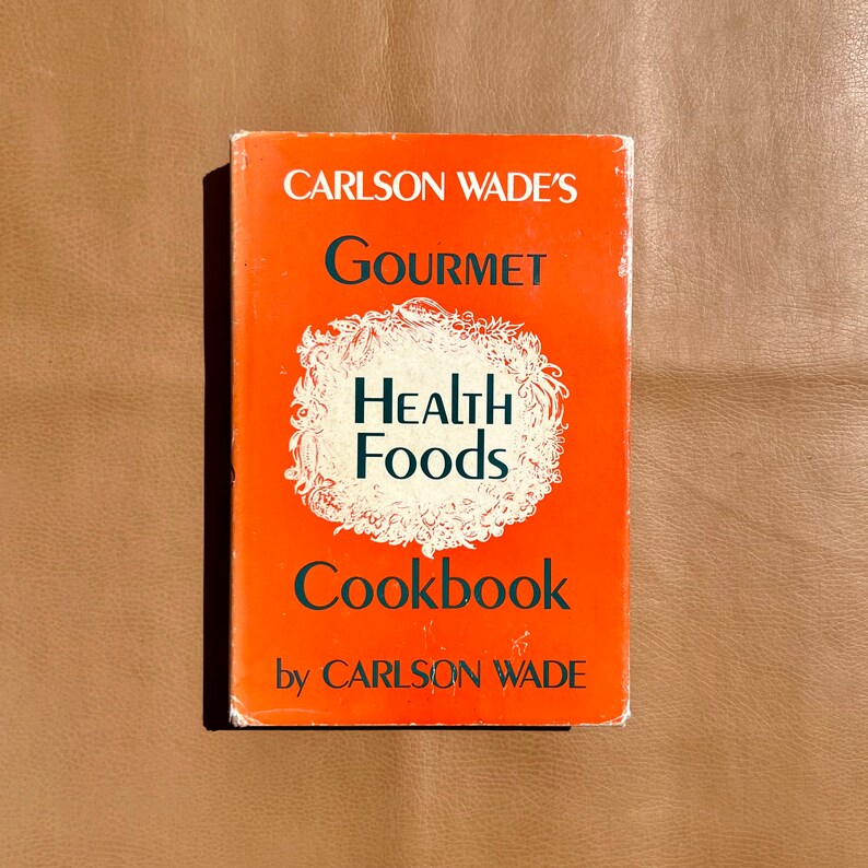 Vintage 60s Hardcover CookbookCarlson Wades Gourmet Health Foods Cookbook image 1