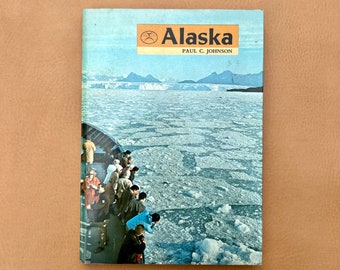 Vintage Alaska Guide Book, 1976—Alaska by Paul C. Johnson, Kodansha Publishing Japan