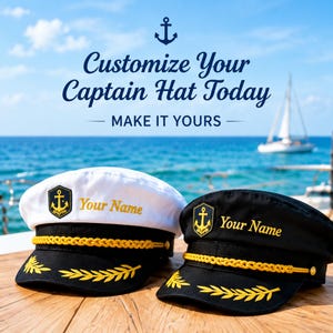 May include: Two captain hats, one white and one black, featuring gold embroidered anchor patches, gold braided trim, and gold leaf detailing on the brims. The text "Your Name" is embroidered in gold on both hats. Text reads: "Customize Your Captain Hat Today MAKE IT YOURS".