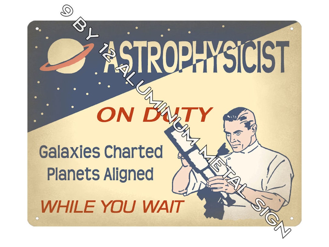 Astrophysicist on Duty Metal Sign Male Version IDL IRAF Python MATLAB ...