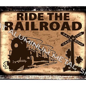 Ride the Railroad METAL SIGN fun locomotive vintage style gift kids wall decor art 087