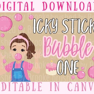 May include: Digital download graphic with a cartoon girl blowing a bubble, surrounded by pink bubbles. Text includes "Icky Sticky Bubble One" and "Editable in Canva."