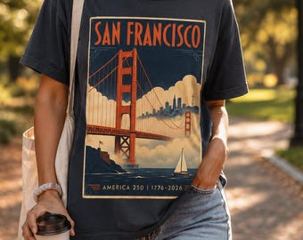 San Francisco 250th Anniversary Shirt, Golden Gate Bridge America 250 Vintage Tee, Comfort Colors 1717, California Gift, USA Travel Shirt