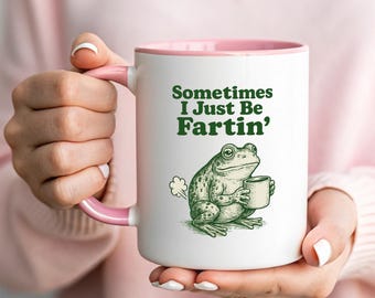 Sometimes I Just Be Fartin Mug - Funny Frog Coffee Cup - Sarcastic Frog Lover Gift - Relatable Humor Decor - Toad Coffee Mug - Gag Gift