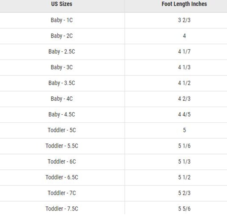 May include: A size chart table with two columns titled US Sizes and Foot Length Inches. The rows list baby and toddler sizes from 1C to 7.5C, paired with their corresponding foot length measurements in inches, ranging from 3 2/3 to 5 5/6 inches.