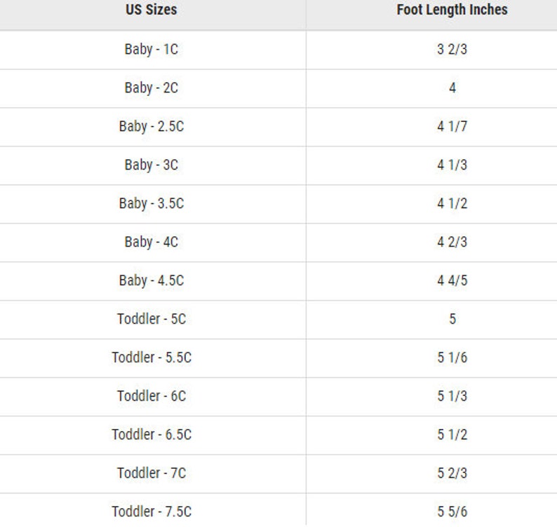 May include: A white chart displays US baby and toddler shoe sizes with corresponding foot lengths in inches. Sizes range from Baby-1C (3 2/3 inches) to Toddler-7.5C (5 5/6 inches).