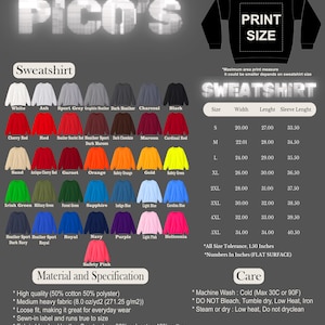 May include: A product image showcasing a variety of sweatshirts in different colors, including white, black, red, and blue. The image includes a size chart with measurements in inches and details about the fabric and care instructions. The text "PRINT SIZE" is also visible.