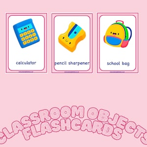 May include: Three flashcards with cartoon illustrations of classroom objects. The cards feature a blue calculator, a yellow pencil sharpener, and a yellow, blue, and red school bag. The text "calculator", "pencil sharpener", and "school bag" are below each image. The words "CLASSROOM OBJECTS FLASHCARDS" are at the bottom.
