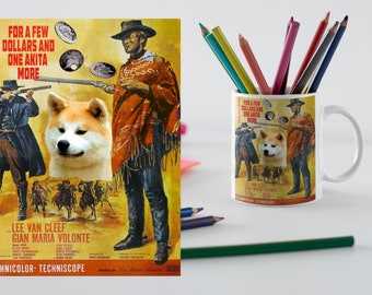 Art For a Few Dollars More and One Akita Inu More Movie Poster Japanese Akita Gifts Ad (GALLERY WRAP Canvas, Fine Art Print, Mug)