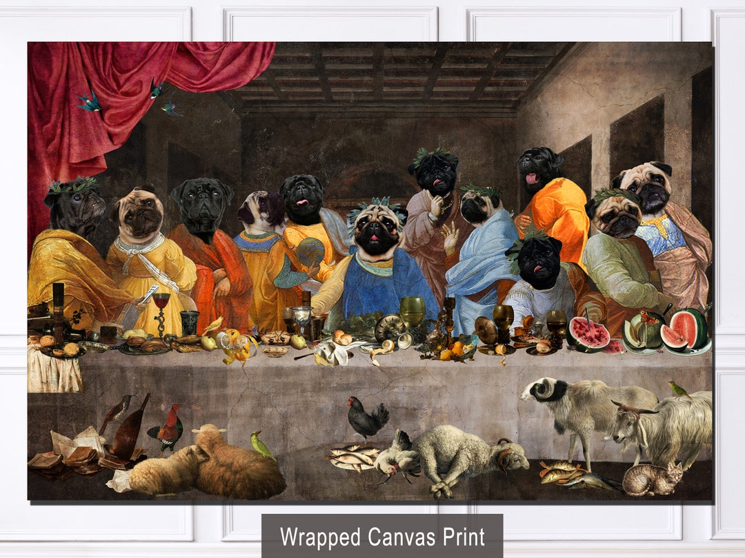 Pug Dog Art Last Supper Altered Artwork Limited Edition - Etsy Uk