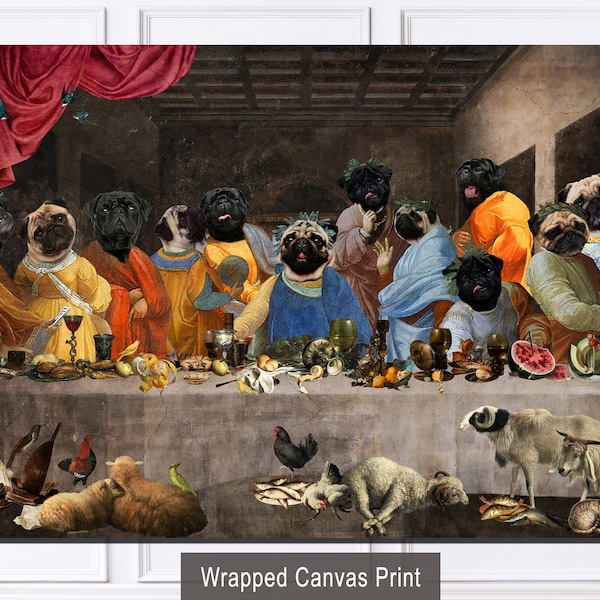 Pug Dog Art Last Supper, Altered Artwork LIMITED EDITION Canvas Gallery Wrap, Renaissance Masterpiece Famous Painting, Dog Mom & Dad gifts