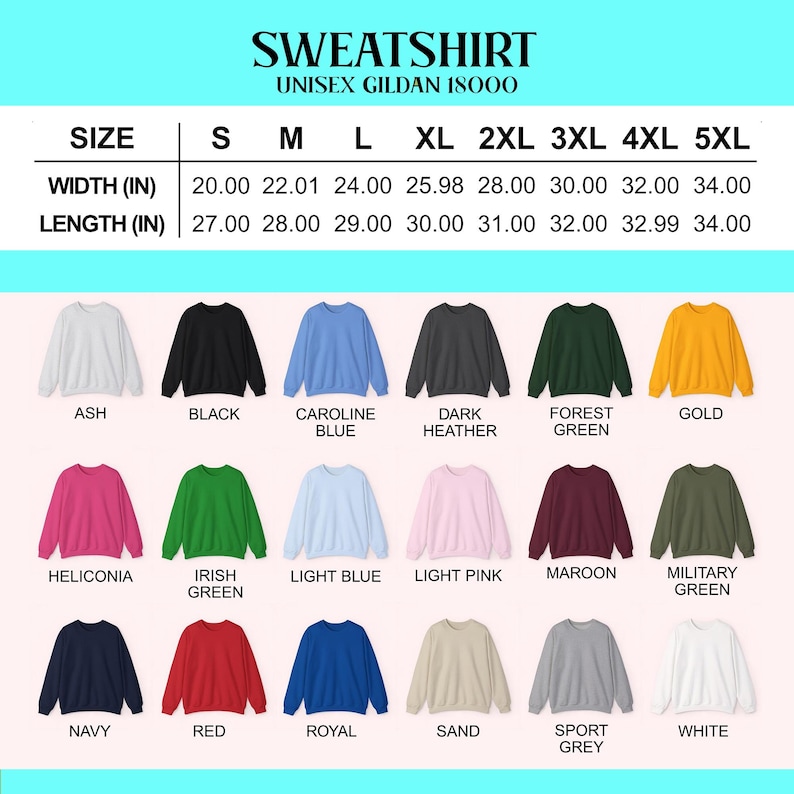 May include: A product image showcasing a variety of unisex Gildan 18000 sweatshirts in various colors, including Ash, Black, Caroline Blue, and Dark Heather. The image also displays size and measurement information in inches, ranging from S to 5XL.