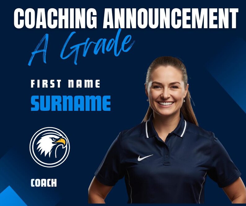 Puede incluir: Un anuncio azul marino con el texto "Coaching Announcement" y "A Grade" en blanco y azul. La imagen incluye a una mujer sonriente con un polo azul marino y un logotipo de un &aacute;guila. Tambi&eacute;n se ve el texto "First Name" y "Surname".