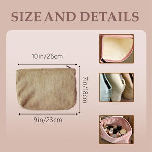 May include: A beige corduroy cosmetic bag with a zipper closure. The bag measures 10 inches long, 7 inches high, and 9 inches wide. The image also shows the bag's interior and other similar bags. Text on the image reads "SIZE AND DETAILS".