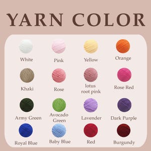 May include: A color chart titled YARN COLOR displaying sixteen circular yarn balls in various shades including white, pink, yellow, orange, khaki, rose, lotus root pink, rose red, army green, avocado green, lavender, dark purple, royal blue, baby blue, red, and burgundy.