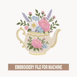 May include: An embroidered design of a teapot filled with a bouquet of flowers. The flowers include pink roses, blue and white blossoms, and lavender sprigs. The teapot is beige with gold trim, and the text "EMBROIDERY FILE FOR MACHINE" is at the bottom.