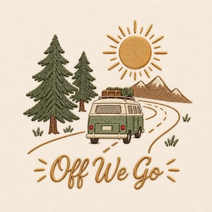 May include: An embroidery design on cream fabric featuring a green camper van driving on a road toward brown mountains. The scene includes two dark green pine trees, a yellow sun, and the brown embroidered text "Off We Go" below.