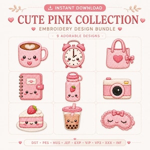 May include: A digital embroidery design bundle titled CUTE PINK COLLECTION featuring 9 kawaii-style illustrations including a coffee mug, alarm clock, handbag, notebook, water bottle, camera, strawberry cake, bubble tea, and a sleep mask.