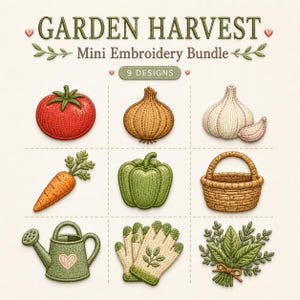 May include: A Garden Harvest Mini Embroidery Bundle featuring 9 designs including a red tomato, brown onion, white garlic, orange carrot, green pepper, woven basket, green watering can, gardening gloves, and a bundle of green herbs.